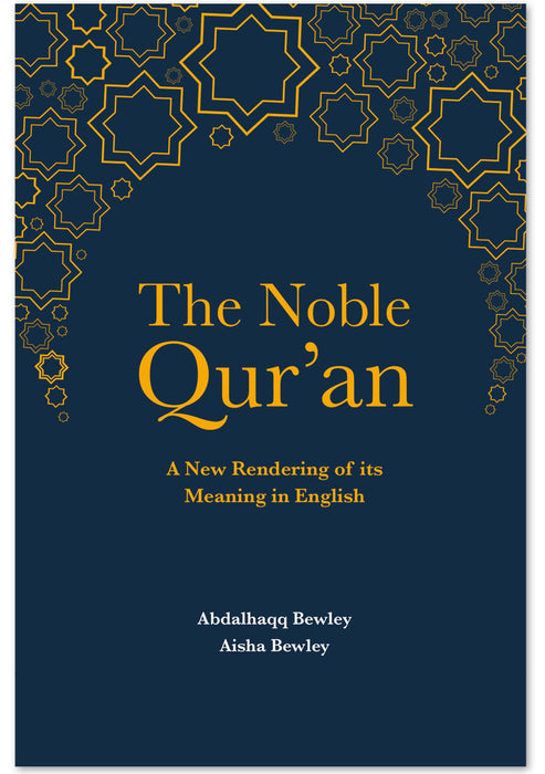 The Noble Quran - New Rendering of its Meaning (HB)