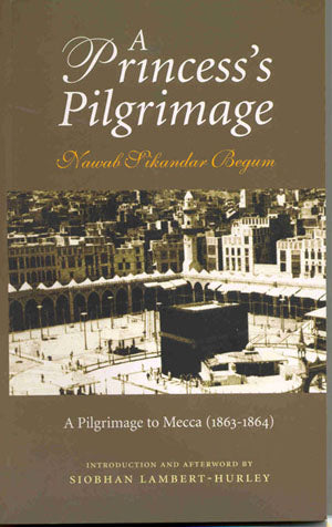 A Princess&amp;#039;s Pilgrimage - A Pilgrimage to Mecca (1863-1864)
