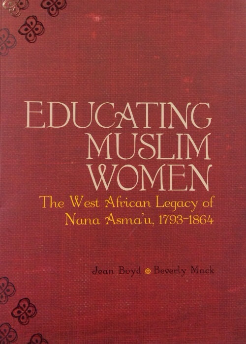 Educating Muslim Women - The West African Legacy of Nana Asma'u (1793-1864) PB