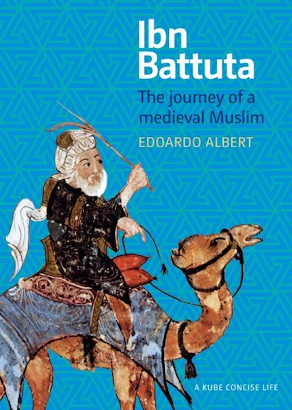 Ibn Battuta: The Journey of a medieval Muslim