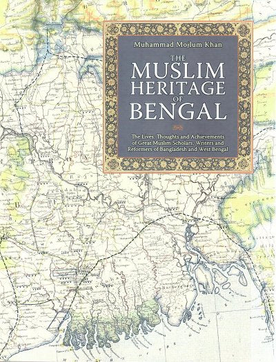 The Muslim Heritage Of Bengal