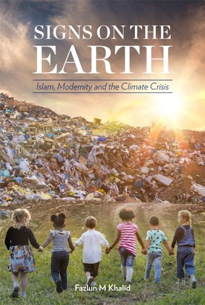 Signs on the Earth - Islam, Modernity and the Climate Crisis