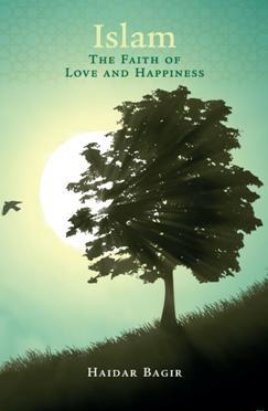 Islam, The Faith of Love and Happiness