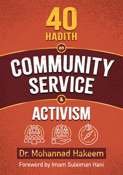 40 HADITH ON COMMUNITY SERVICE & ACTIVISM