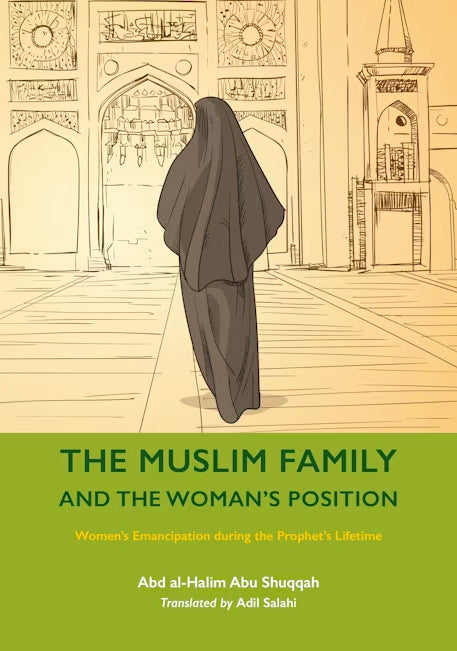 The Muslim Family and the Woman's Position (Vol 7)