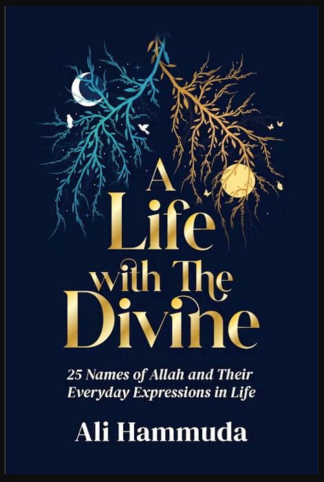 A Life with The Divine - 25 Names of Allah and.....