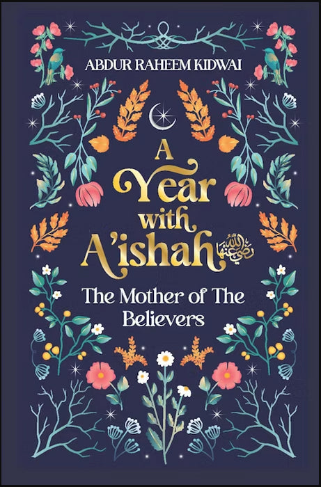 A Year with A&#039;ishah The Mother of the Believers