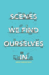 Scenes We Find Ourselves In