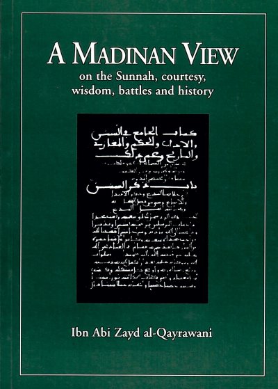 A Madinan View on the Sunnah, Courtesy, Wisdom and Battles
