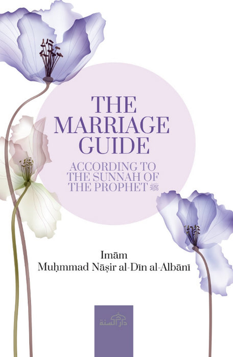 The Marriage Guide : According to The Sunnah Of The Prophet (saw)