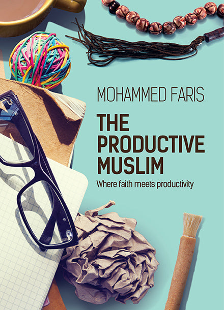 The Productive Muslim where faith meets productivity