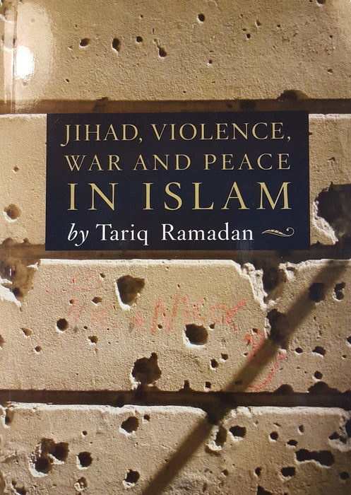 Jihad, Violence, War and Peace in Islam