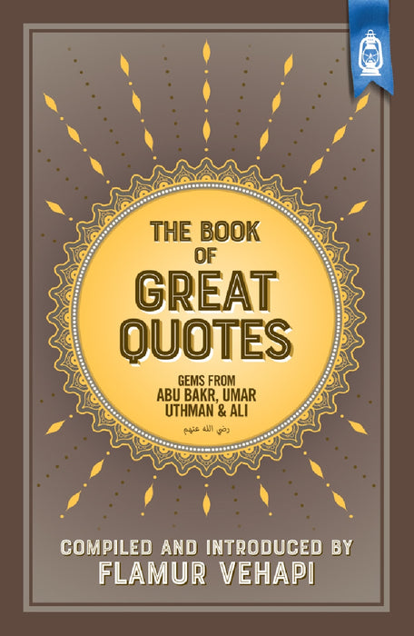 The Book of Great Quotes - Gems from Abu Bakr, Umar, Uthman and Ali