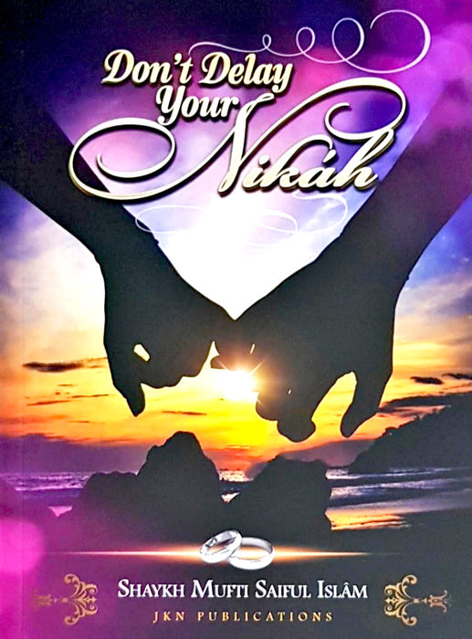 Don't Delay Your Nikah