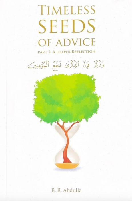 Timeless Seeds of Advice - Part 2: A Deeper Reflection