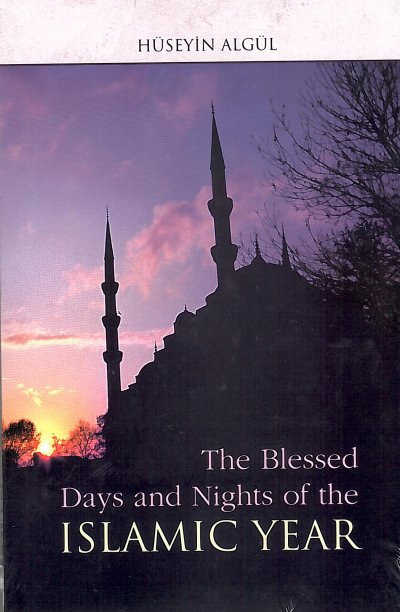 The Blessed Days And Nights of the Islamic Year