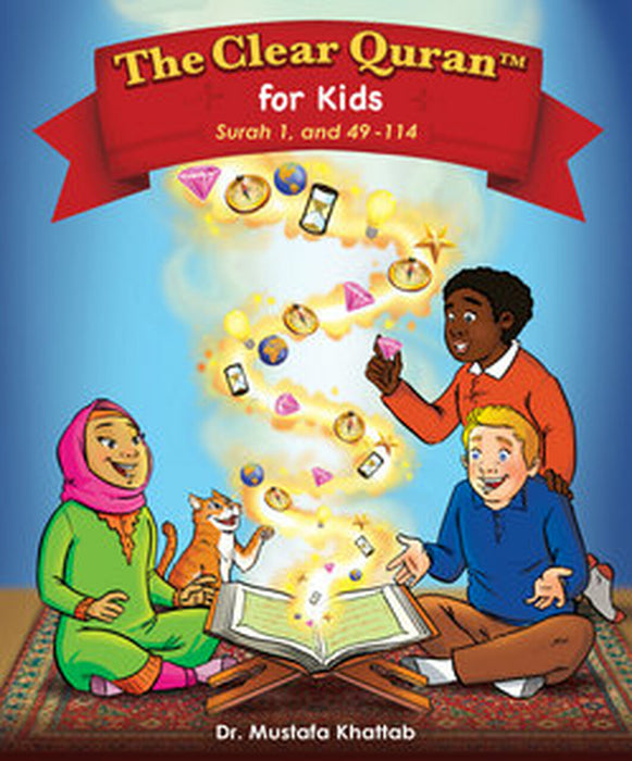 The Clear Quran for Kids with Arabic Text (Surah 1, & 49-114)