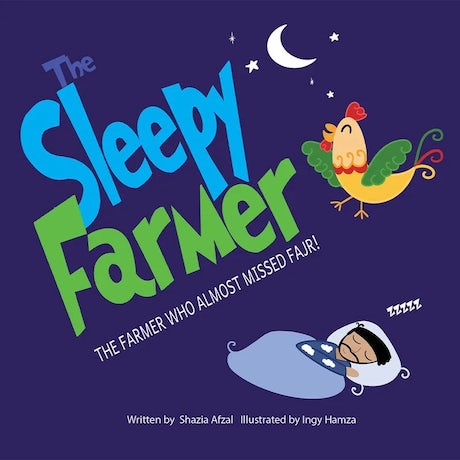 The Sleepy Farmer (THE FARMER WHO ALMOST MISSED FAJR