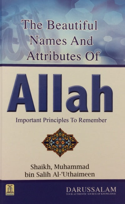 The Beautiful Names and Attributes of Allah: Important Principles To Remember