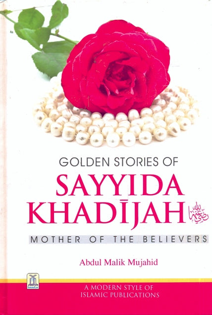 Golden Stories of Khadijah (Mother of the Believers)