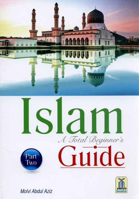 Islam A Total Beginners Guide (Part Two)