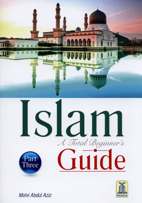 Islam A Total Beginners Guide (Part Three)