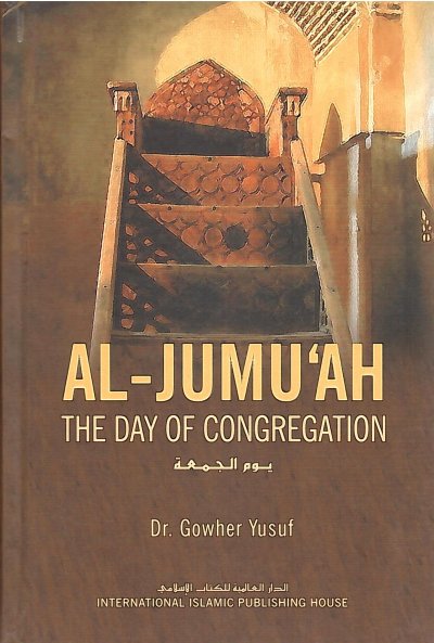 Al-Jumu&amp;#039;ah: The Day of Congregation