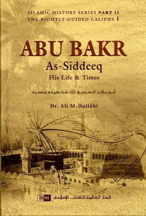 Abu Bakr As-Siddeeq : His Life & Times (IIPH)
