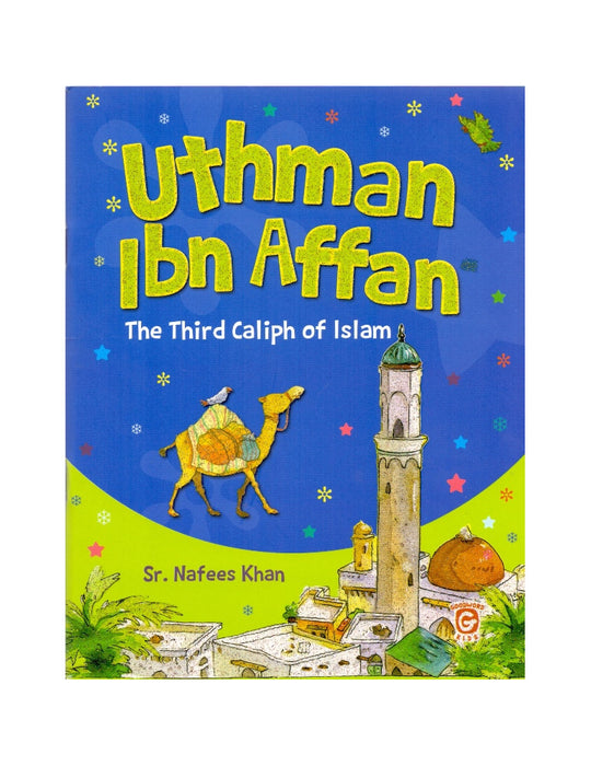 Uthman Ibn Affan - The Third Caliph of Islam