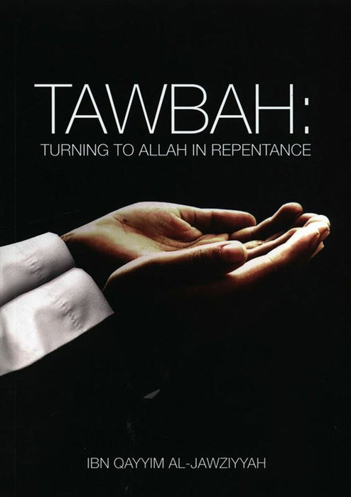 Tawbah : Turning to Allah in Repentance