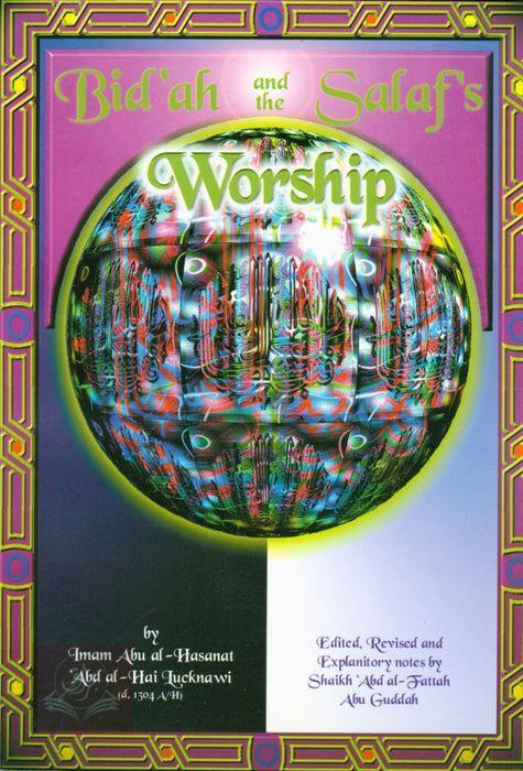 Bid'ah and the Salaf's Worship