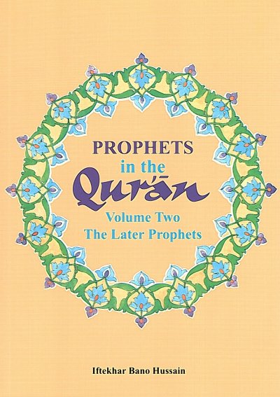 Prophets in the Quran: Volume 2