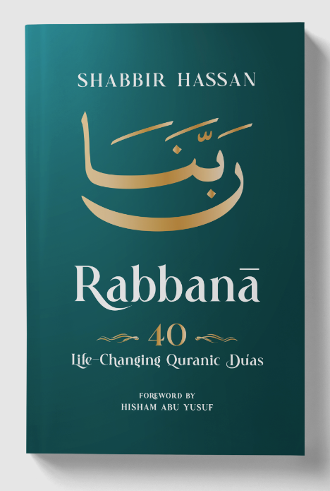 Rabbana - 40 Life Changing Quranic Duas