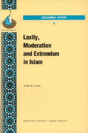 Laxity, Moderation and Extremism in Islam