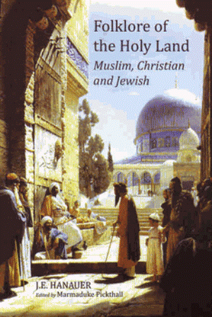 Folklore of the Holy Land - Muslim, Christian and Jewish