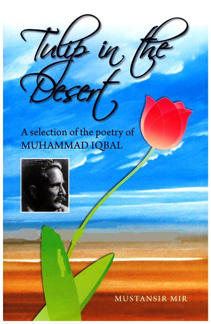 Tulip in the Desert - Selection of Poems of Muhammad Iqbal