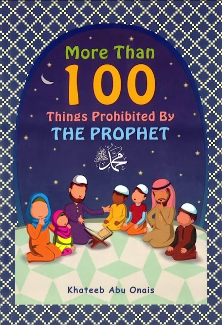 More than 100 things prophibited by the Prophet (PBUH)