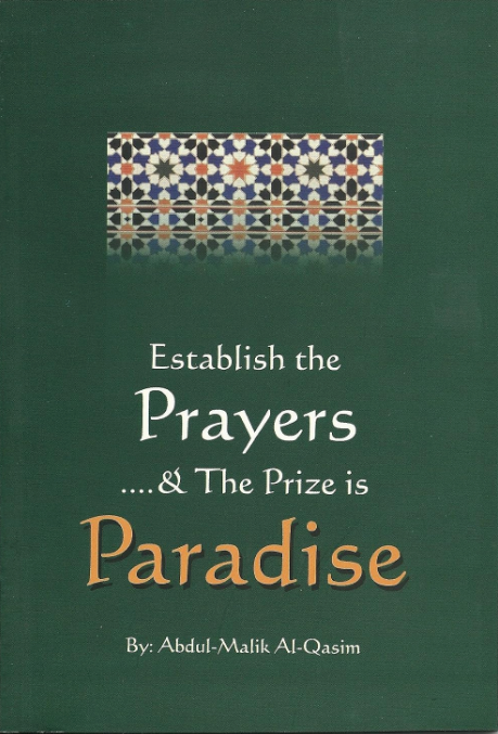 Establish The Prayers And The Prize Is Paradise By A.Al-Qasim