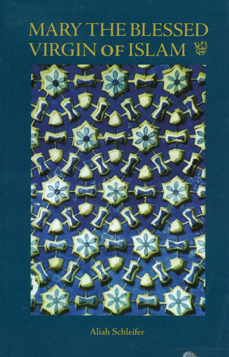 Mary the Blessed Virgin of Islam