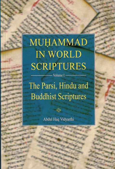 Muhammed in World Scriptures: Vol 1 - The Parsi, Hindu & Buddhist