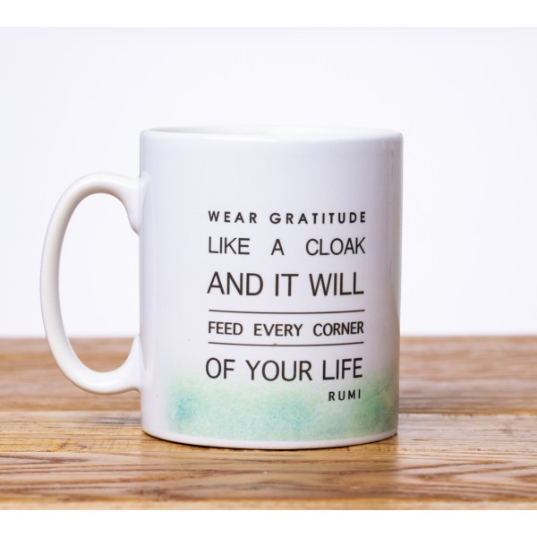 Mug R03 - "Wear Gratitude..." Rumi Quote