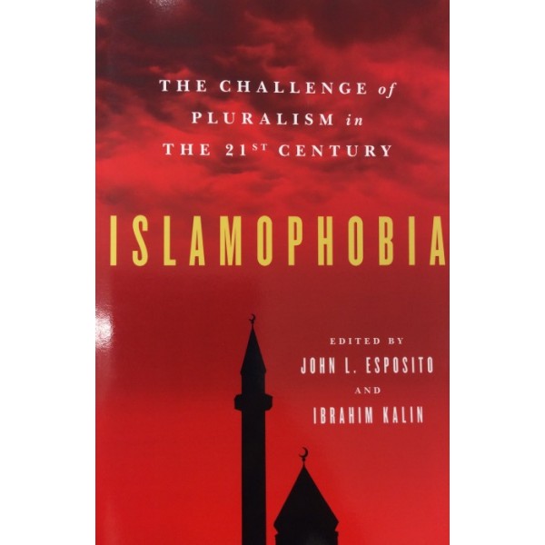 Islamophobia : The Challenge of Pluralism in The 21st Century