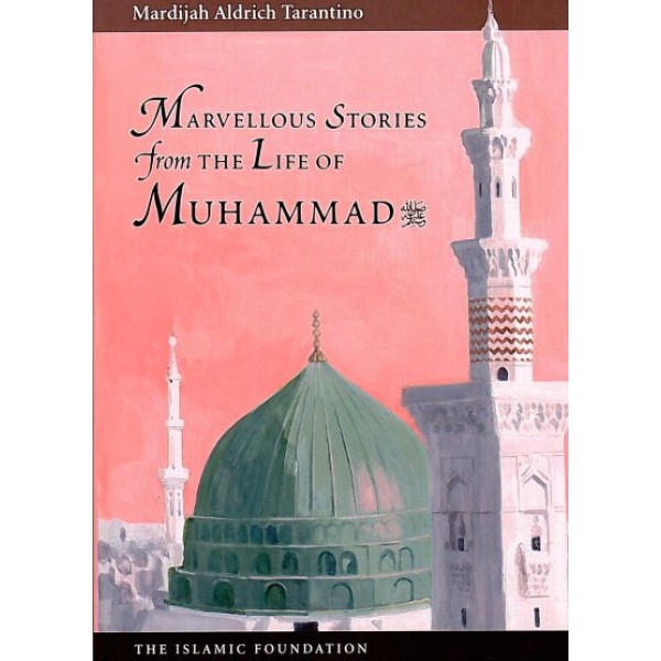 Marvellous Stories from the Life of Muhammad