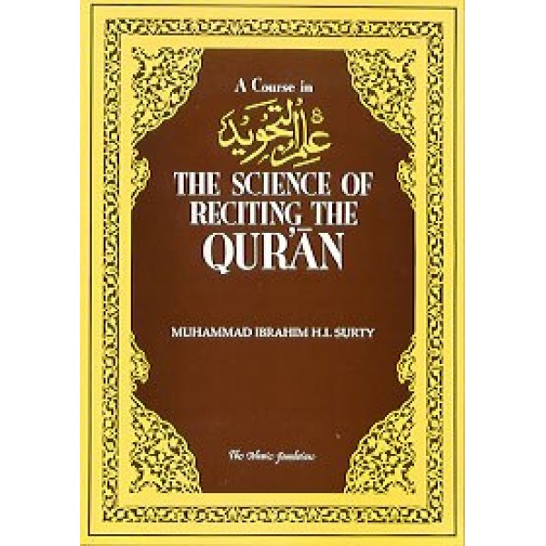 A Course in 'Ilm Al-Tajwid: The Science of Reciting the Qur'an