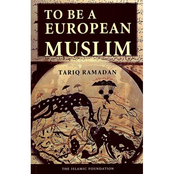 To Be a European Muslim -  A study of Islamic sources in the European context 