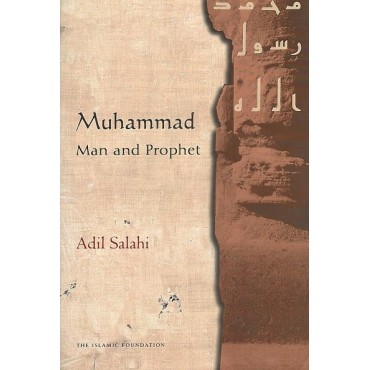 Muhammad (pbuh) Man and Prophet : A Complete Study of the Life of the Prophet of Islam