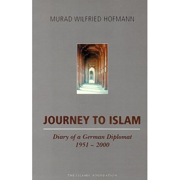 Journey to Islam - Diary of a German Diplomat 1951-2000