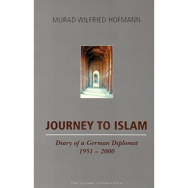 Journey to Islam - Diary of a German Diplomat 1951-2000