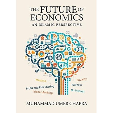 The Future of Economics: An Islamic Perspective [PB]