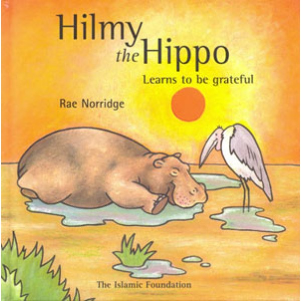 Hilmy The Hippo Learns To Be Grateful